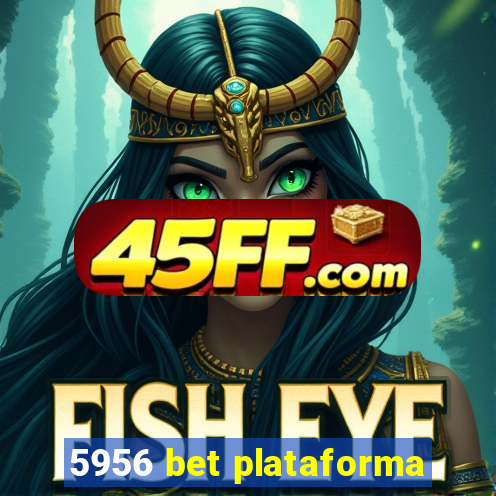 5956 bet plataforma